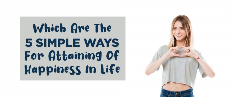 5 Simple Health Tips Of Attaining Happiness In Life