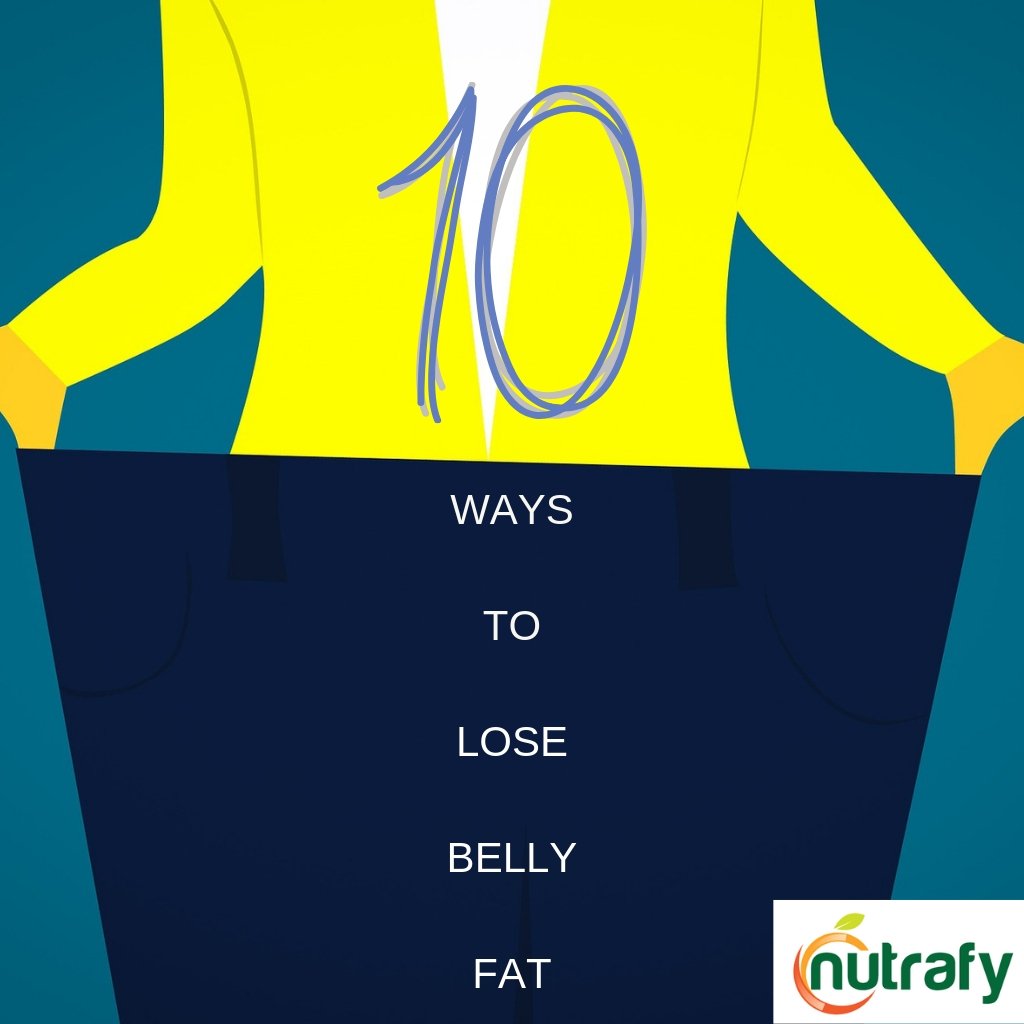 10 Effective Tips For Losing Belly Fat Fast