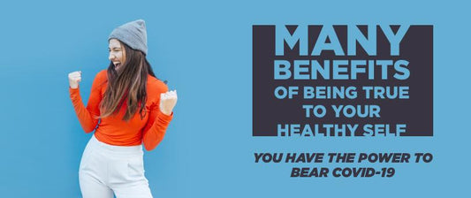 Many Benefits Of Being True To Your Healthy Self