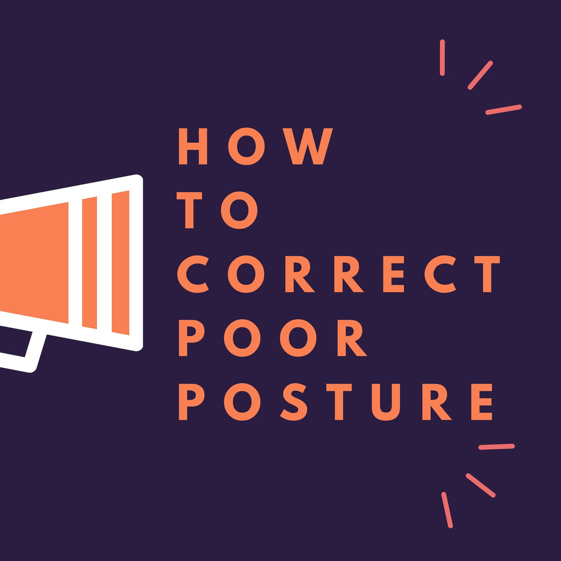 How To Correct Poor Posture From Taking A Toll On Your Body